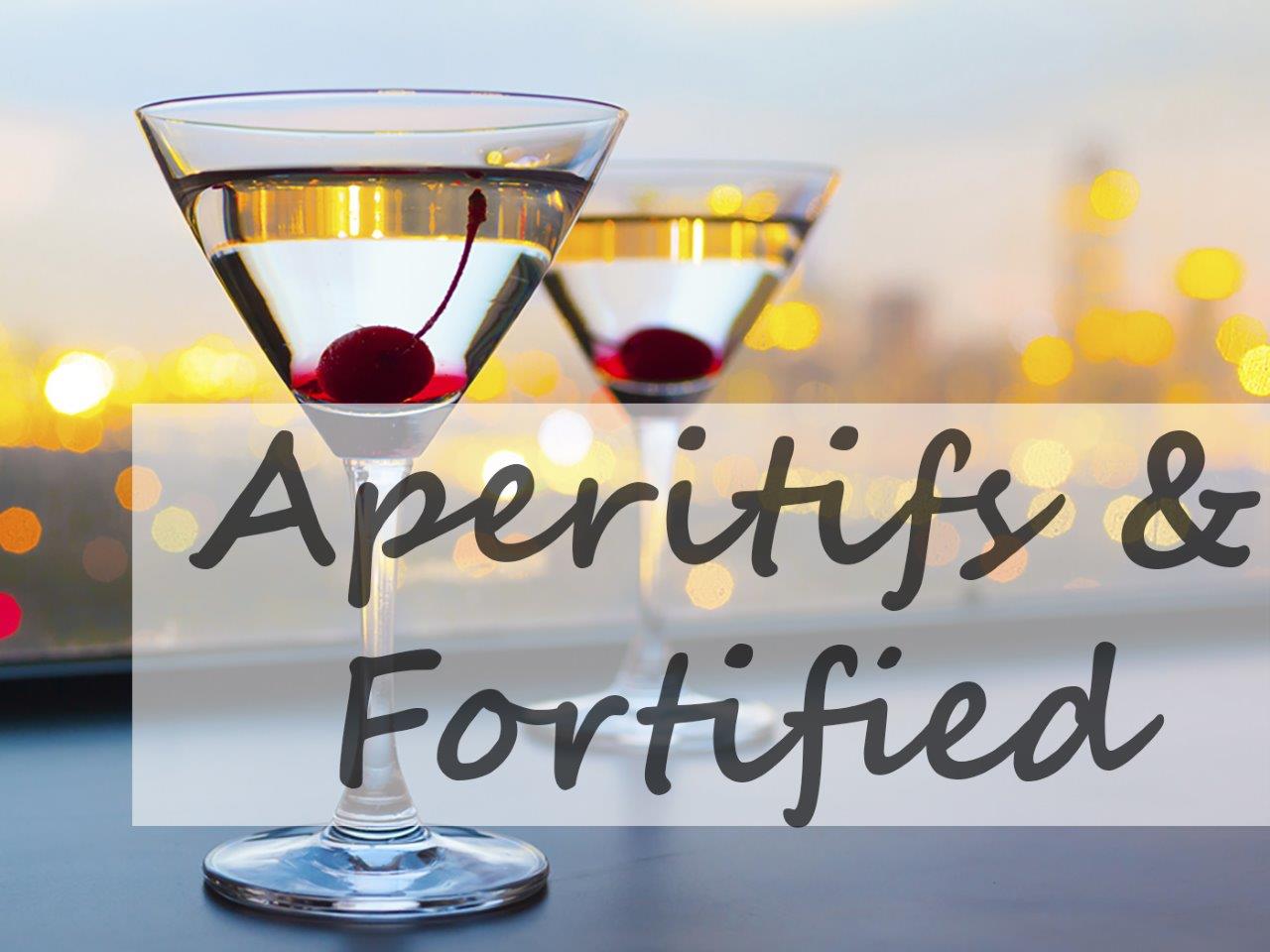 Aperitifs and Fortified