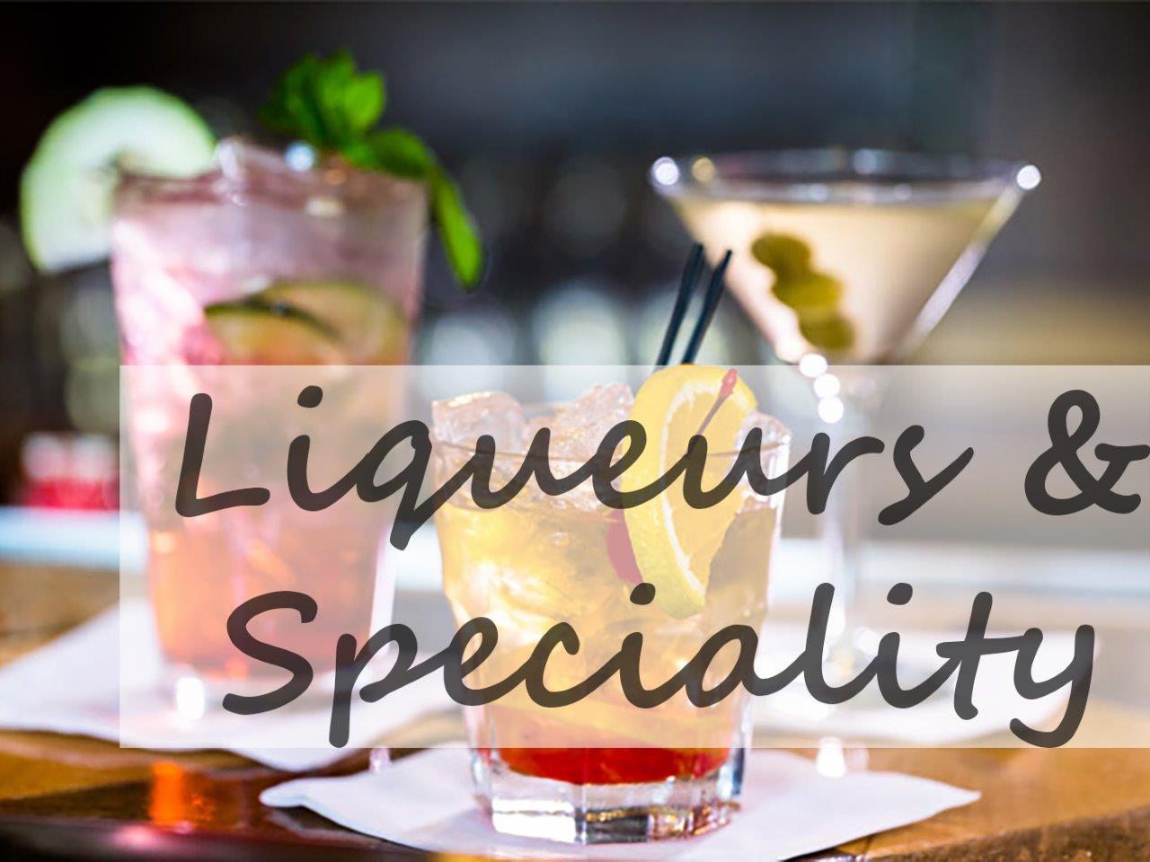 Liqueurs and Speciality